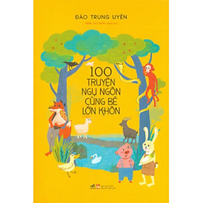 100 Truyện Ngụ Ngôn Cùng Bé Lớn Khôn