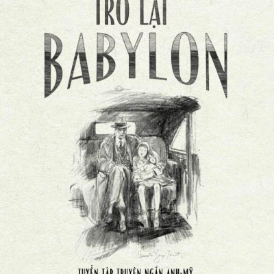 Trở Lại Babylon - Tuyển Tập Truyện Ngắn Anh-Mỹ