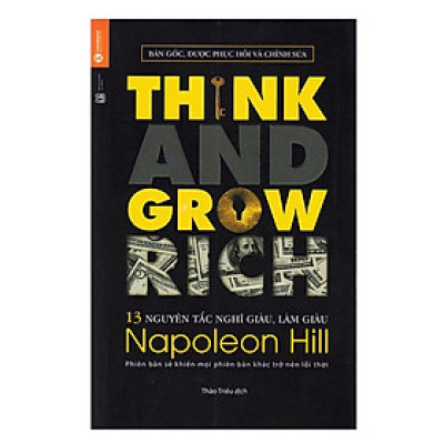 13 Nguyên Tắc Nghĩ Giàu Làm Giàu - Think And Grow Rich - Bản Quyền