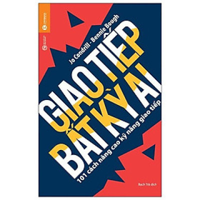 Giao Tiếp Bất Kỳ Ai - 101 Cách Nâng Cao Khả Năng Giao Tiếp (Tái Bản 2025) - Bản Quyền