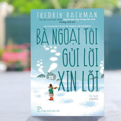 BÀ NGOẠI TÔI GỬI LỜI XIN LỖI - Fredrik Backman - Hoàng Anh dịch - (bìa mềm)
