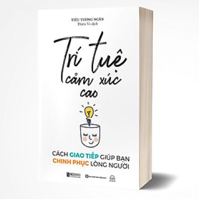Trí tuệ cảm xúc cao: Cách giao tiếp giúp bạn chinh phục lòng người