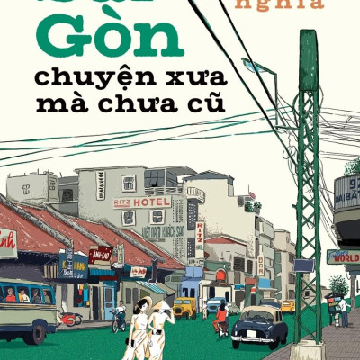 Sách - Sài Gòn - Chuyện Xưa Mà Chưa Cũ (Tái Bản 2025)