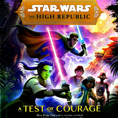 Star Wars The High Republic: A Test Of Courage