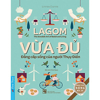 Vừa Đủ - Đẳng Cấp Sống Của Người Thụy Điển (Tái Bản)
