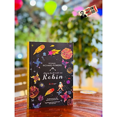 NHỮNG HÀNH TINH CỦA ROBIN - Richard Powers - Đỗ Trí Vương dịch - Bách Việt - Nhà xuất bản Văn Học