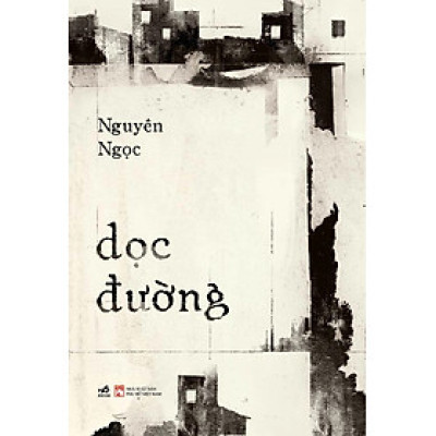 DỌC ĐƯỜNG - Nguyên Ngọc (bìa mềm)