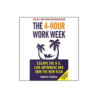 The 4-Hour Work Week : Escape The 9-5, Live Anywhere And Join The New Rich