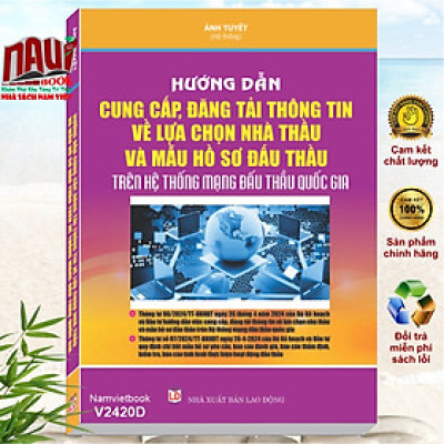 Sách Hướng Dẫn Cung Cấp, Đăng tải Thông Tin Về Lựa Chọn Nhà Thầu và Mẫu Hồ Sơ Đấu Thầu Trên Hệ Thống Mạng Đấu Thầu Quốc Gia - Thông tư 06/2024/TT-BKHĐT, Thông tư số 07/2024/TT-BKHĐT (V2420D)