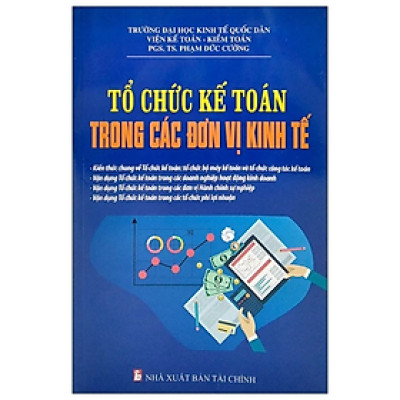 Sách - Tổ Chức Kế Toán Trong Các Đơn Vị Kinh Tế - Phạm Đức Cường - NXB Tài Chính - Minh Đức
