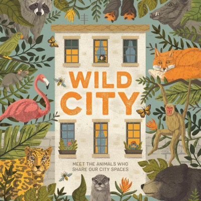 Wild City: Meet The Animals Who Share Our City Spaces