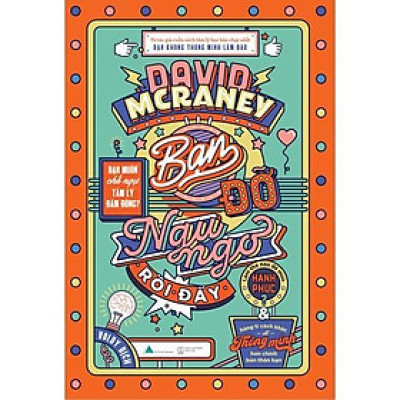 Sách - Bạn Đỡ Ngu Ngơ Rồi Đấy - David McRaney - AZ Việt Nam