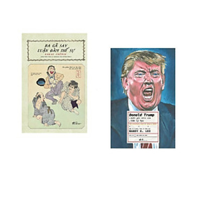 Combo 2 cuốn sách: Ba gã say luận đàm thế sự + Donald Trump dưới góc nhìn của tâm lý học
