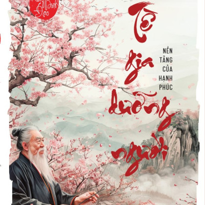 Sách Bách Trí Minh Đạo: Tề Gia Dưỡng Người - Nền Tảng Của Hạnh Phúc - Bizbooks