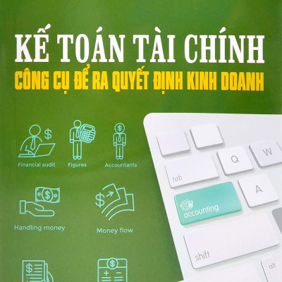 Kế Toán Tài Chính - Công Cụ Để Ra Quyết Định Kinh Doanh