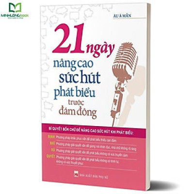 Sách 21 Ngày Nâng Cao Sức Hút Phát Biểu Trước Đám Đông - Minh Long