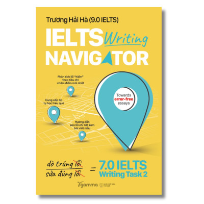 IELTS Writing Navigator - Dò Trúng Lỗi, Sửa Đúng Lỗi - 7.0 IELTS Writing Task 2 (Trương Hải Hà)