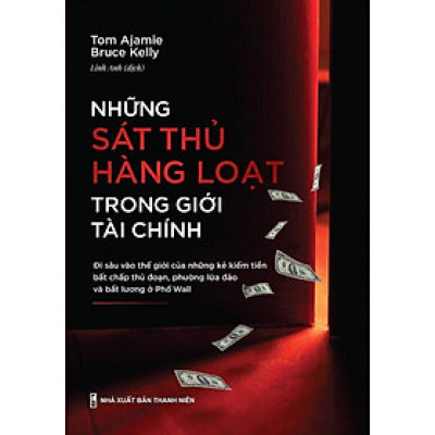Những Sát Thủ Hàng Loạt Trong Giới Tài Chính