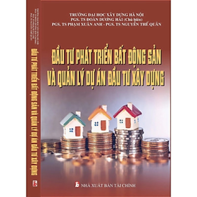 Sách - Đầu tư phát triển bất động sản và quản lý dự án đầu tư xây dựng - Nhiều tác giả - NXB Tài chính - Minh Đức