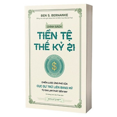 Sách - Chính Sách Tiền Tệ Thế Kỷ 21 - Ben S. Bernanke - NXB Thế Giới