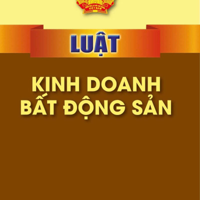 Luật kinh doanh bất động sản 2024 ( hiệu lực từ 01/08/2024 )
