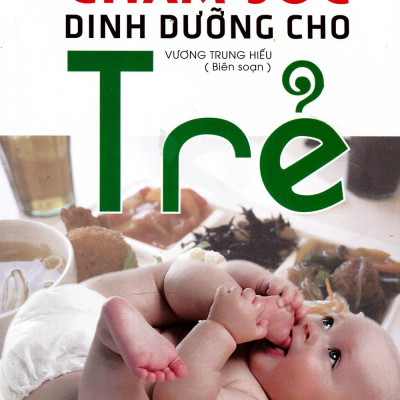 Chăm Sóc Dinh Dưỡng Cho Trẻ (Tái Bản 2015)