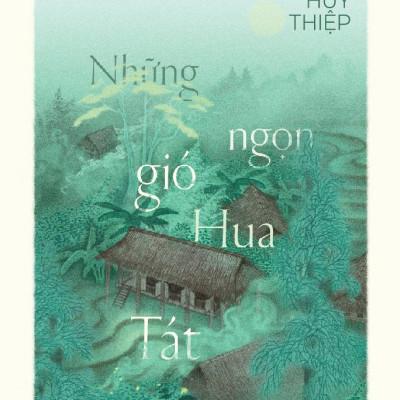 Việt Nam Danh Tác - Những Ngọn Gió Hua Tát