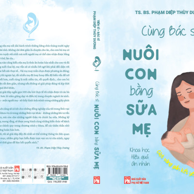 Cùng Bác Sĩ Nuôi Con Bằng Sữa Mẹ (Khoa Học - Hiệu Quả - An Nhàn)