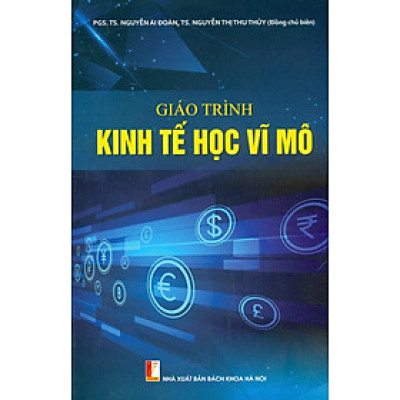 Giáo Trình Kinh Tế Học Vĩ Mô - PGS.TS. Nguyễn Ái Đoàn, TS. Nguyễn Thị Thu Thủy (Đồng chủ biên)