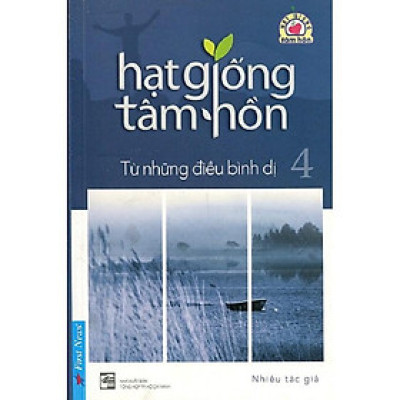 Hạt Giống Tâm Hồn tập 4 (khổ nhỏ) FirstNews - Bản Quyền