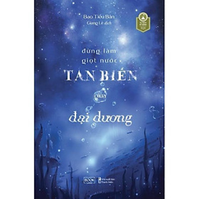 Sách  Đừng Làm Giọt Nước Tan Biến Giữa Đại Dương - Bản Quyền