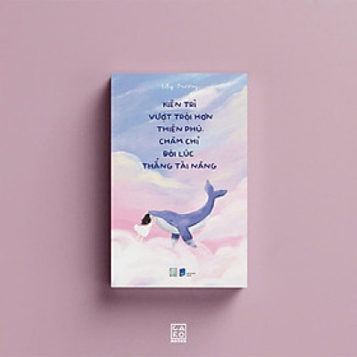 Sách Kiên trì vượt trội hơn thiên phú - Chăm chỉ đôi lúc thắng tài năng - Carobooks