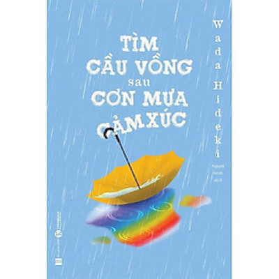 Tìm Cầu Vồng Sau Cơn Mưa Cảm Xúc - Bản Quyền