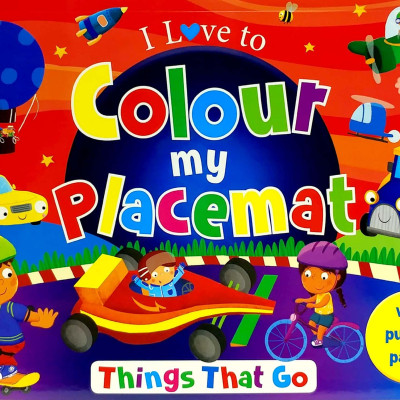 I Love To Colour My Placemat: Things That Go