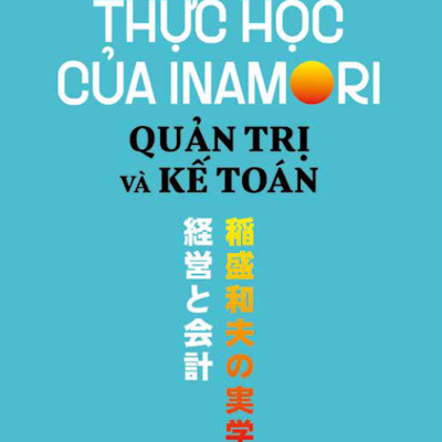 Combo Quản Trị Inamori: Mỗi Nhân Viên Đều Đóng Vai Trò Chính + Quản Trị Và Kế Toán (Bộ 2 Cuốn) - TRE
