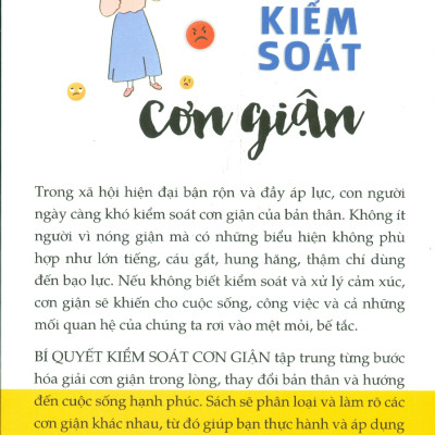 BÍ QUYẾT KIỂM SOÁT CƠN GIẬN - Giải Tỏa Tận Gốc Những Cảm Xúc Tiêu Cực Và Sống Vui Vẻ Hơn