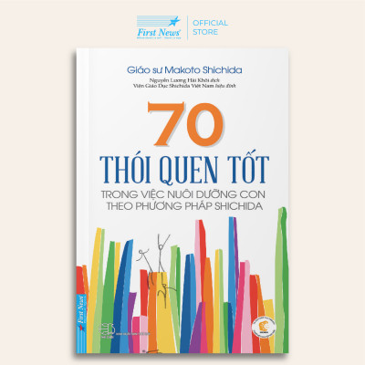 Sách Kĩ Năng Nuôi Dạy Trẻ Hay: 70 Thói Quen Tốt Trong Việc Nuôi Dưỡng Con Theo Phương Pháp Shichida