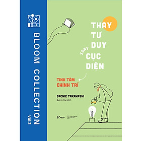 Sách - Thay Tư Duy - Xoay Cục Diện - Tinh Tâm Chỉnh Trí ( Tặng kèm Bookmark) 