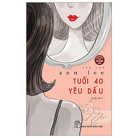 Tuổi 40 Yêu Dấu (Tái Bản 2023)