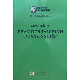Giáo Trình Phân Tích Tài Chính Doanh Nghiệp - TS. Lê Thị Xuân (Tái Bản)