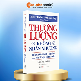 Thương Lượng Không Nhân Nhượng - Bí Quyết Dành Lợi Thế Trong Mọi Cuộc Đàm Phán ( tặng kèm bookmark tuyệt đẹp )
