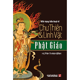 Biểu Tượng Thần Thoại Về Chư Thiên & Linh Vật Phật Giáo (Tái Bản 2024)