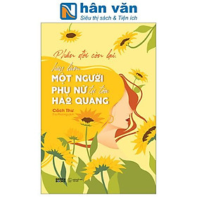 Phần Đời Còn Lại, Hãy Làm Một Người Phụ Nữ Tự Tỏa Hào Quang