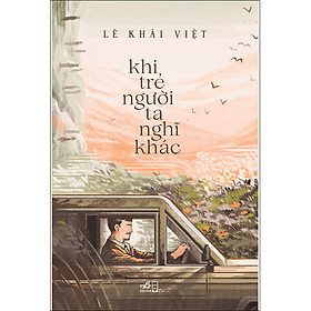 Khi trẻ người ta nghĩ khác