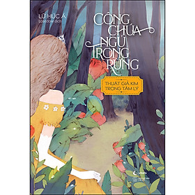 Công Chúa Ngủ Trong Rừng – Thuật Giả Kim Trong Tâm Lý (AZ)