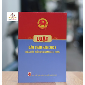 Luật Đấu Thầu năm 2023 (Sửa đổi, bổ sung năm 2024, 2025)