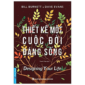 Thiết Kế Một Cuộc Đời Đáng Sống (Tái Bản 2023)