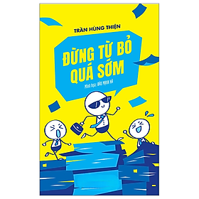 Đừng Từ Bỏ Quá Sớm - Trần Hùng Thiện