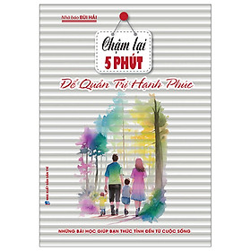 Chậm Lại 5 Phút Để Quản Trị Hạnh Phúc (HNB)