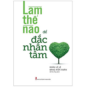 Sách: Làm Thế Nào Để Đắc Nhân Tâm - TSKN
